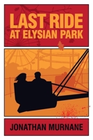 Last Ride at Elysian Park B0GPPBYYCY Book Cover