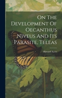 On The Development Of Oecanthus Niveus And Its Parasite, Teleas 1022635506 Book Cover