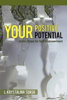 Your Positive Potential: Action Steps for Self-Empowerment 145025070X Book Cover