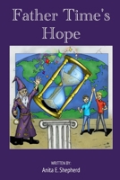 Father Time's Hope 0988236885 Book Cover