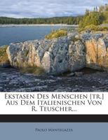 Ekstasen Des Menschen [Tr.] Aus Dem Italienischen Von R. Teuscher... 1274016193 Book Cover