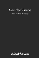 Untitled Peace: Peace of Mind, by Design B088T1CNYC Book Cover