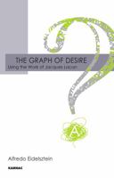 The Graph of Desire: Using the Work of Jacque Lacan 1855756102 Book Cover