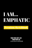 I Am Emphatic: Premium Blank Sketchbook 169047484X Book Cover