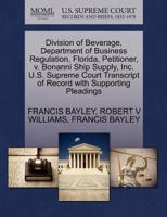 Division of Beverage, Department of Business Regulation, Florida, Petitioner, v. Bonanni Ship Supply, Inc. U.S. Supreme Court Transcript of Record with Supporting Pleadings 1270694669 Book Cover