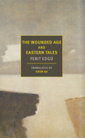 The Wounded Age and Eastern Tales 1681376768 Book Cover