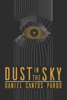 Dust in the sky B08W5QW2MX Book Cover