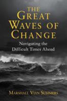 The Great Waves of Change: Navigating the Difficult Times Ahead 1884238610 Book Cover