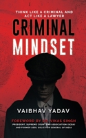 Criminal Mindset: Think Like a Criminal and Act Like a Lawyer B0FDBJH8L5 Book Cover