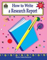 How to Write a Research Report, Grades 6-8 157690492X Book Cover