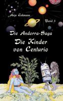 Die Andorra-Saga: Die Kinder von Centurio:Band 3 der fantastischen Weltraumabenteuer 3740706848 Book Cover