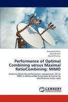 Performance of Optimal Combining versus Maximal RatioCombining: Mimo 3846549169 Book Cover