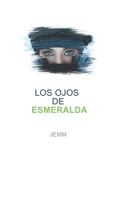 Los Ojos de Esmeralda: Los Ojos (Spanish Edition) B0C87W8QXM Book Cover