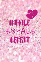 Inhale Exhale Repeat: Cute Fabulous Lovely Notebook/ Diary/ Journal to write in, Lovely Lined Blank designed interior 6 x 9 inches 80 Pages, Gift 1692745964 Book Cover