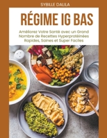 Régime IG BAS Améliorez: Votre Santé avec un Grand Nombre de Recettes Hyperprotéinées Rapides, Saines et Super Faciles B0CSRH4J72 Book Cover