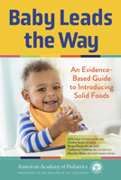 Baby Leads the Way: An Evidence-Based Guide to Introducing Solid Foods 1610027620 Book Cover