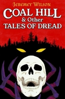 Coal Hill & Other Tales of Dread B091NT9TF5 Book Cover