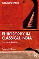 Philosophy in Classical India: An Introduction 1041215088 Book Cover