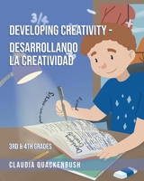 Developing Creativity - Desarrollando la creatividad: 3RD and 4TH Grades 1643347756 Book Cover