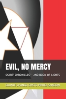 Evil, No Mercy: Osiris' Chronicles' - 2nd Book of Lights 1086388119 Book Cover