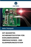 IOT-BASIERTES SICHERHEITSSYSTEM FÜR KOHLEBERGWERKE ÜBERWACHUNGS- UND ALARMIERUNGSSYSTEM 6206285650 Book Cover