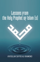 Lessons from the Holy Prophet of Islam 1716089077 Book Cover