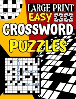 Large Print Easy Crossword Puzzles: Crossword Puzzle Books Easy, Boost Your Brain, Ultimate Crossword Book, Fun Crossword Puzzle Book For Anyone, Daily Themed Crossword Puzzle B09SP5XLM5 Book Cover