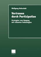 Vertrauen Durch Partizipation: Strategien Zum Umgang Mit Riskanten Technologien 3824444267 Book Cover