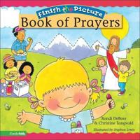 Finish-the-Picture Book of Prayers (Finish-the-Picture) 0310708966 Book Cover