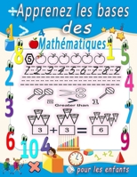 Apprenez les bases des mathématiques pour les enfants: Amusez-vous avec le traçage numérique, la coloration, l'addition, la soustraction, les signes, B08ZW38HDW Book Cover