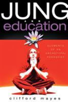 Jung and Education: Elements of an Archetypal Pedagogy 157886254X Book Cover