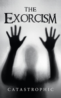 The Exorcism 1663225583 Book Cover