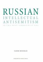 Russian Intellectual Antisemitism in the Post-communist Era (Studies in Antisemitism) 0803246943 Book Cover