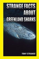 Strange Facts about Greenland Sharks: children's science, interesting facts about animal 1088448909 Book Cover