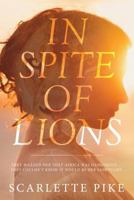 In Spite of Lions 1462141919 Book Cover