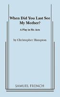When Did You Last See My Mother? 0573617783 Book Cover