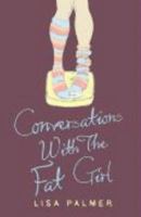 Conversations with the Fat Girl 0446693952 Book Cover