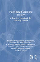 Place-Based Scientific Inquiry: A Practical Handbook for Teaching Outside 1032434163 Book Cover