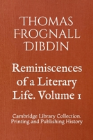 Reminiscences of a Literary Life, Volume 1 1345610726 Book Cover