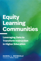 Equity Learning Communities: Leveraging Data to Transform Instruction in Higher Education 1682539946 Book Cover