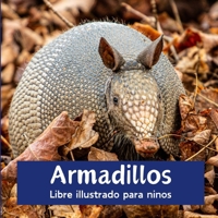 Armadillos: Libre illustrado para ninos (Spanish Edition) B0CTFRSSLQ Book Cover