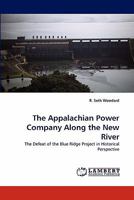 The Appalachian Power Company Along the New River 3843361290 Book Cover