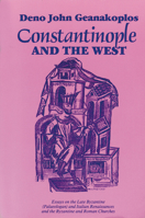 Constantinople and the West: Essays on the Late Byzantine (Palaeologan) and Italian Renaissances and the Byzantine and Roman Churches 0299118843 Book Cover