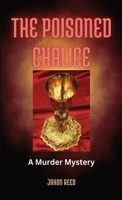 The Poisoned Chalice: A Murder Mystery 1088156495 Book Cover