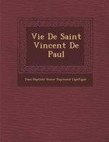 Vie de Saint Vincent de Paul 2019221810 Book Cover