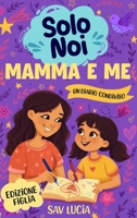 Mamma e Me: Un diario guidato per mamme e figlie per condividere, giocare e stare insieme B0GYRFZ4YY Book Cover