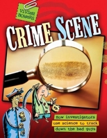 Crime Science: How Investigators Use Science to Track Down the Bad Guys 1897066562 Book Cover