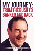 My Journey: From the Bush to Banker and Back 0648861740 Book Cover