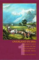 Overland in 1846, Volume 1: Diaries and Letters of the California-Oregon Trail (Overland in 1846) 0803282001 Book Cover