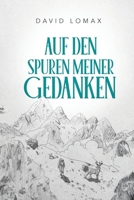 Auf den Spuren Meiner Gedanken (German Edition) B0GNHHGY89 Book Cover